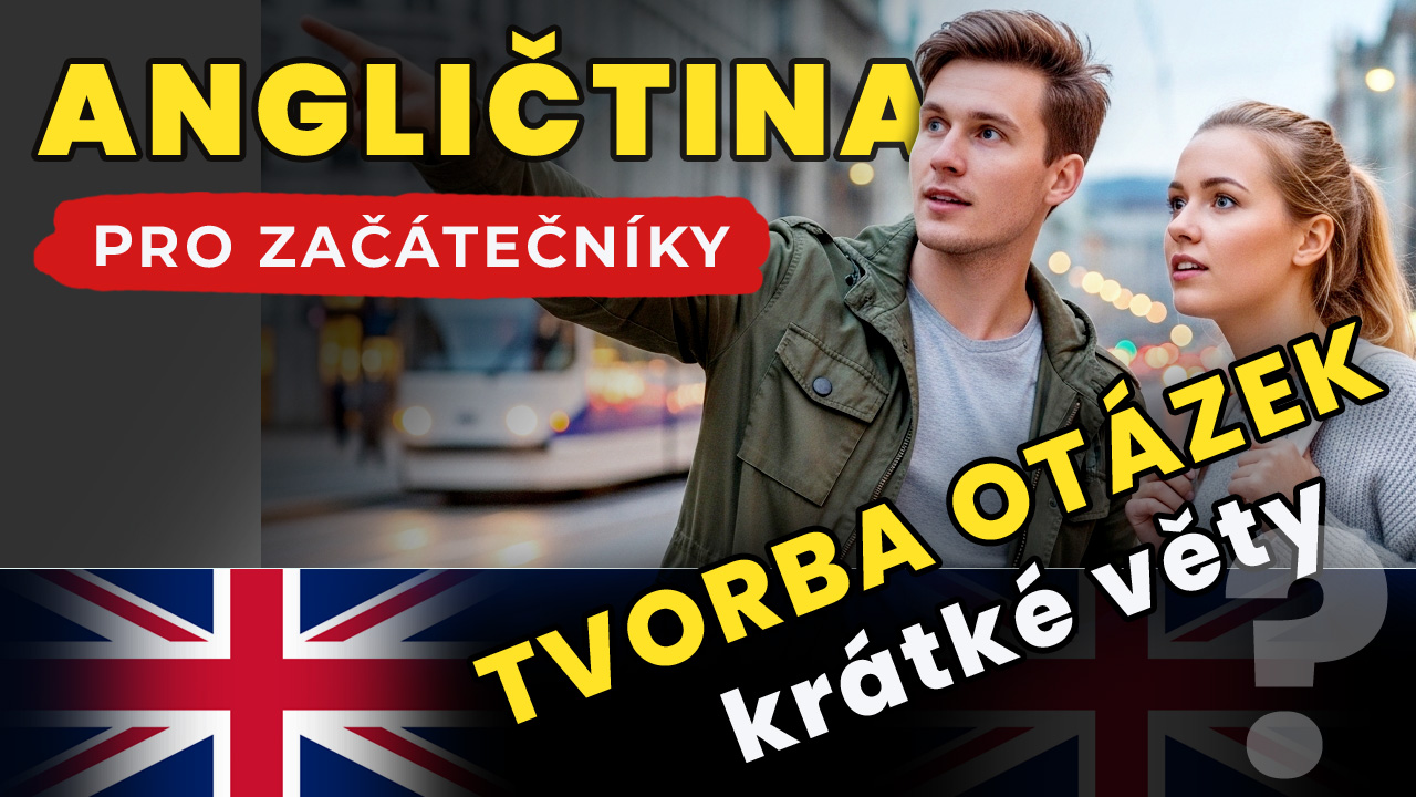 jak se tvoří otázka v angličtině